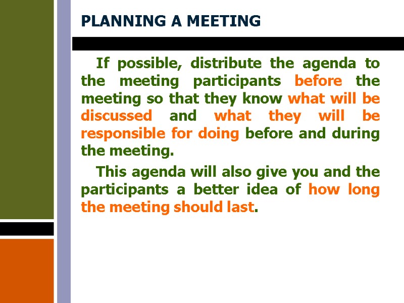 PLANNING A MEETING If possible, distribute the agenda to the meeting participants before the